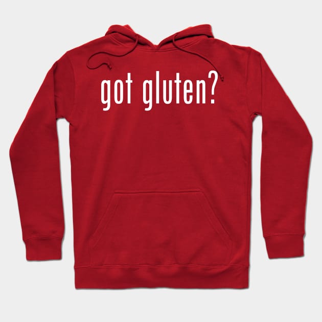 got gluten? Hoodie by cpratorius